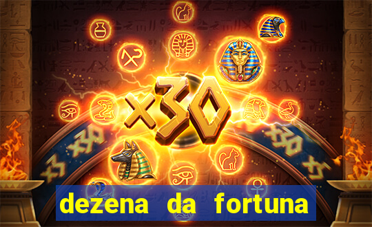 dezena da fortuna como funciona